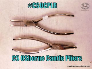CSOCPLR -  CS Osborne #10 cantle pliers -  level jaws with corners and edges lightly rounded to prevent marking leather - $80.00 - Several In Stock