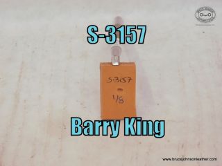 S-3157 – Barry King smooth beveler 1-8 inch wide – $20.00.