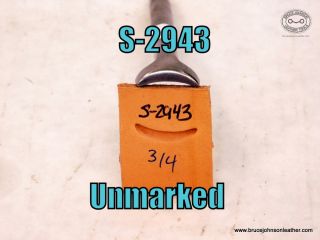 S-2943 – unmarked 3/4 inch smooth veiner – $20.00