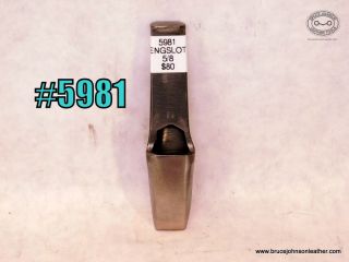 SOLD - 5981 – England marked 5/8 inch slot punch – $80.00.