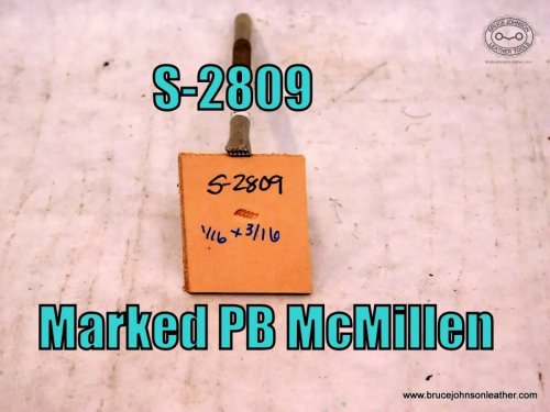 S-2809 – marked PB McMillan gang rope stamp, 1/16 X 3/16 inch – $65.00.