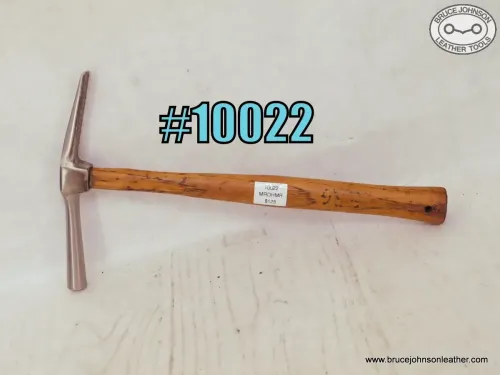 10022 – BL Marder Saddler Hammer – $125.00.
