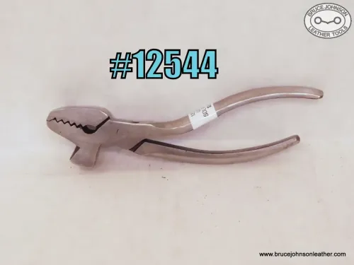 12544 – unmarked saddler pliers – $50.00.