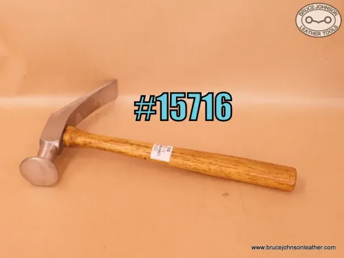 15716 – Unmarked cobbler hammer, 11 ounces – $35.00.