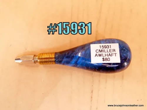 15931 – Clay Miller awl haft - $80.00.