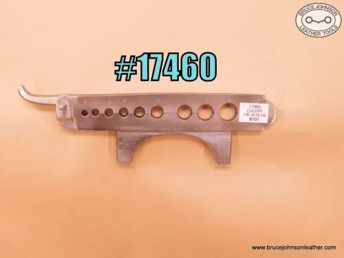 17460 – CS Osborne vise mount rein rounder, 1/8 through 9/16 inch – $200.00.