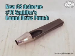 New CS Osborne #13 saddlers round drive punch, 7/16 inch – $38.00.– in stock
