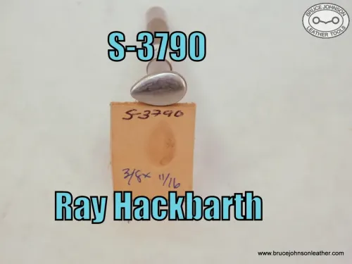 S-3790 – Ray Hackbarth smooth shader, 3/8X 11/16 inch – $50.00.