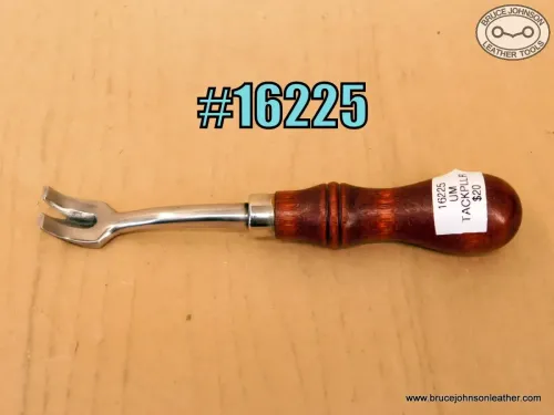 16225 – unmarked tack puller – $20.00.