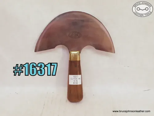 16317 Clyde round knife, 6 inches wide – $100.00.