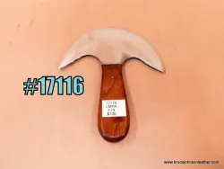 17116 – really nice unmarked round knife, 5 inch wide – $100.00.