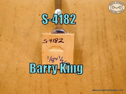S-4182 – Barry King leaf liner, 1/8 X 1/2 inch – $30.00.
