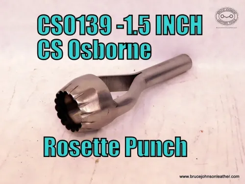 CS Osborne New 1-1/2 inch rosette punch, sharpened – $125.00 – in stock