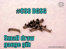 CSO Is G – CS Osborne small shim-gib for the front of the bar on a draw gauge – $2.50 – in stock.