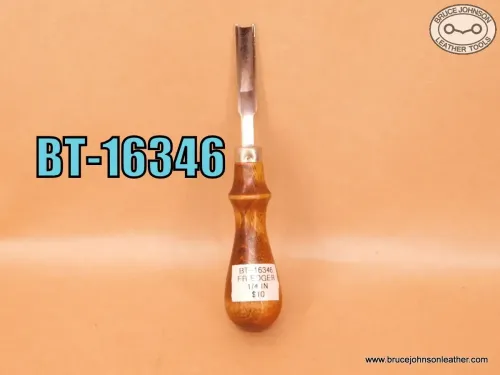 BT-16346 – French edger, 1/4 inch – $10.00.