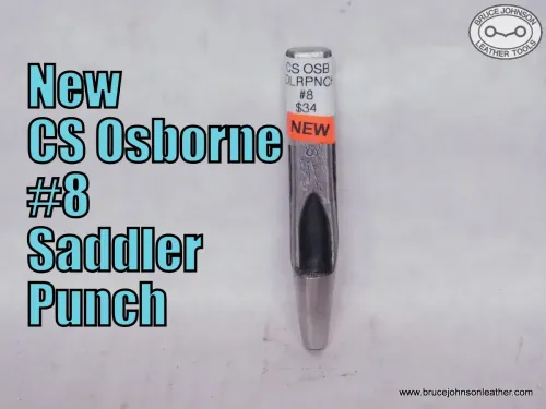 New CS Osborne #8 saddler punch, 1/4 inch – $34.00.- in stock