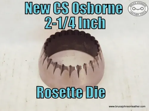 New CS Osborne 2-1/4 inch rosette press die, – $165.00 – in stock.
