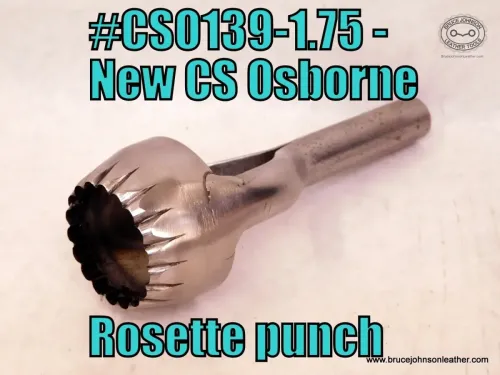 CS Osborne New 1-3/4 inch Rosette punch, sharpened-$145.00 – in stock.