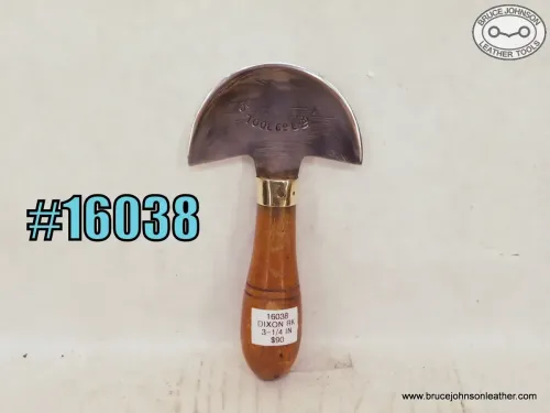 16038 – Dixon 3-1/4 inch round knife – $90.00.