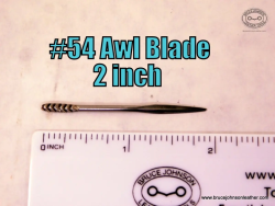 CS Osborne #54 saddler awl blade, 2 inch sharpened and polished – $25.00 – in stock.