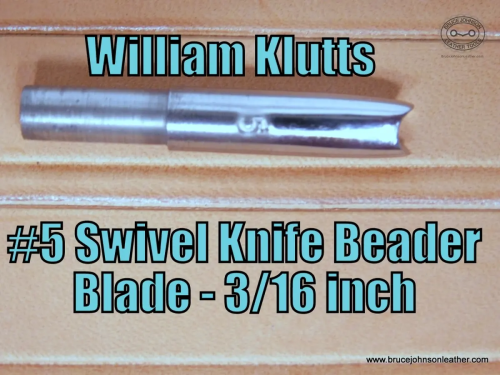WRKBB5 – William Klutts #5 beader blade, 3-16 inch wide – $30.00.