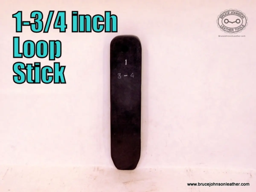 Loop Stick, 1-3/4 inch made from acetal high impact plastic – $15.00.