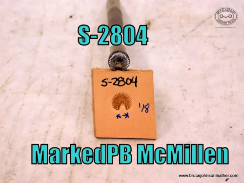 S-2804 – marked PB McMillan border stamp, 1-8 inch wide at base – $75.00.