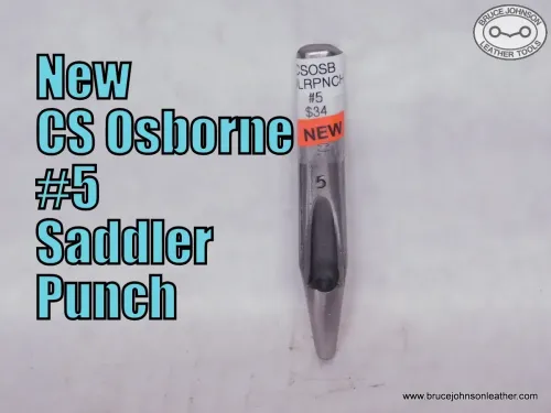 New CS Osborne #5 saddler punch, 11/64 inch – $34.00.- in stock