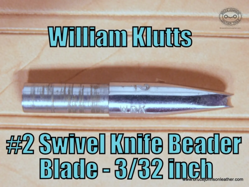 WRKBB2 – William Klutts #2 beader blade, 3-32 inch wide – $30.00.