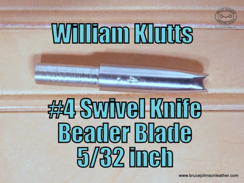 WRKBB4 – William Klutts #4 beader blade, 5-32 inch wide – $30.00