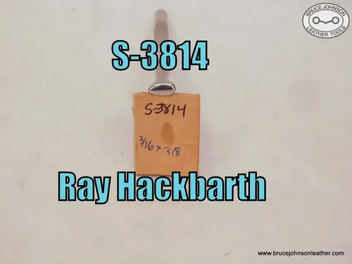 S-3814 – Ray Hackbarth smooth shader, 3/16 X 3/8 inch – $50.00.