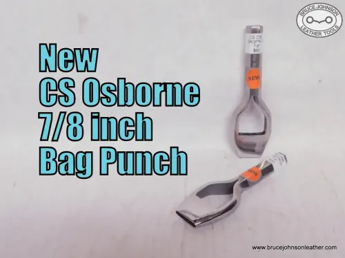 New CS Osborne 7/8 inch bag punch – $60.00 – in stock.