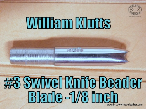 WRKBB3 – William Klutts #3 bead blade, 1-8 inch-wide – $30.00..