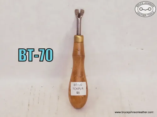 BT-70 – Tack puller – $5.00.