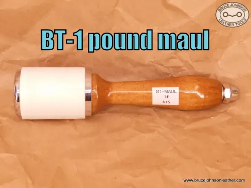BT-bargain table unused 1 pound maul – $15.00 – several in stock.