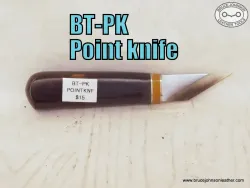 BT-PK – bargain table unused point knife – $15.00 – few in stock.