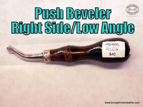 Push Beveler, right side low angle, bevels right side of the Line – $40.00 – in stock.