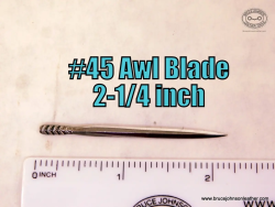  CS Osborne #45 harness maker awl blade, 2-1/4 inch, sharpened and polished – $25.00 – in stock.