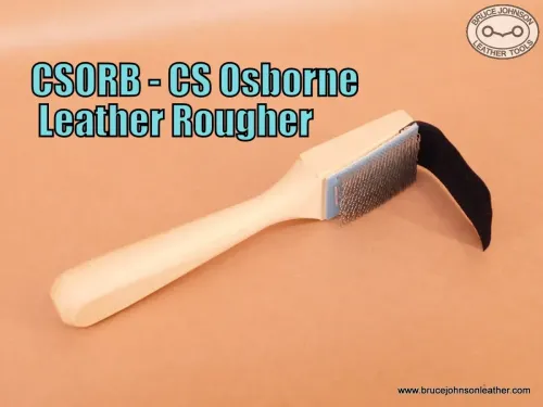CSORB - new CS Osborne leather rougher – $15.00 – in stock.