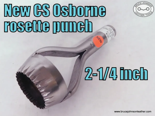 New CS Osborne 2-1/4 inch rosette punch – $180.00. – In stock