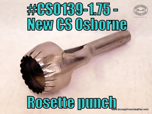 CS Osborne New 1-3/4 inch Rosette punch, sharpened-$130.00 – in stock.