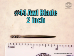 CS Osborne #44 harness maker awl blade, 2 inch, sharpened and polished – $25.00 – in stock