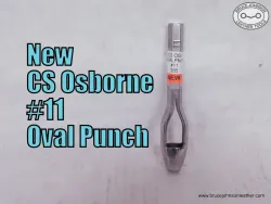 New CS Osborne #11 oval punch, 5-16 X 7-16 inch – $55.00. - in stock