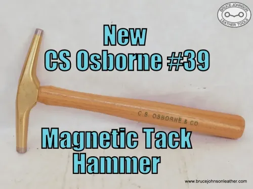 New CS Osborne #39 magnetic tip tack hammer – $55.00 – in stock.