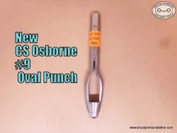 New CS Osborne #9 oval punch,, 7-32 X 11-32 inch – $55.00 – in stock.