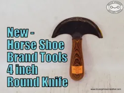 New – Horse Shoe Brand Tools 4 inch round knife – $95.00. – In stock