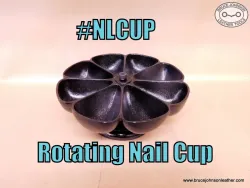 NLCUP – New all cast metal revolving eight section nail cup on base, black – $95.00. - in stock