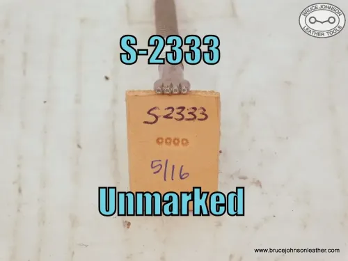 S-2333 – unmarked lined seed gang stamp 5-16 inch – $20.00.