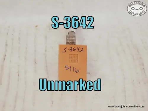 S-3642 – Unmarked checkerboard stamp, 5-16 inch – $20.00.