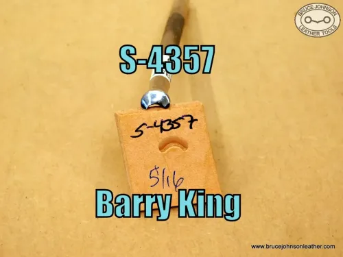 S-4357 – Barry King crowner, 5-16 inch – $30.00.